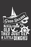 Photo Gallery good sailors never grow old they just get a little dinghy good: daily planner notepad to do schedule, medium 6x9 inches, 100 pages, printed cover Photo Gallery good sailors never grow old they just get a little dinghy good: daily planner notepad to do schedule, medium 6x9 inches, 100 pages, printed cover