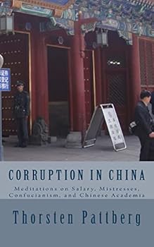 Paperback Corruption in China: Meditations on Salary, Mistresses, Confucianism, and Chinese Academia Book