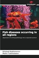 Fish diseases occurring in all regions: Separation of ichthyopathology into a separate science 6208673097 Book Cover