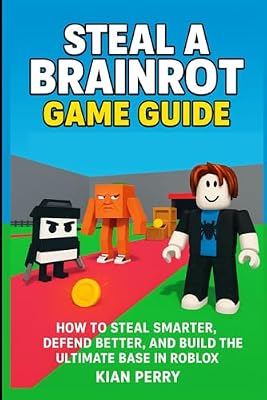 Steal a Brainrot Game Guide: How to Steal Smarter, Defend Better, and Build the Ultimate Base in Roblox