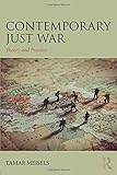 Contemporary Just War (War, Conflict and Ethics)