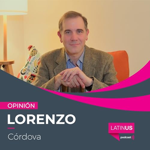 La ruptura con los &ldquo;abrazos, no balazos&rdquo;, un primer paso contra el c&aacute;ncer de M&eacute;xico: Lorenzo C&oacute;rdova