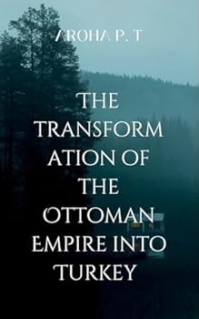 Paperback The Transformation of the Ottoman Empire Into Turkey Book