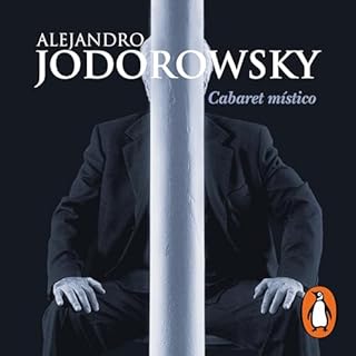 Cabaret m&iacute;stico [Mystical Cabaret] Audiolibro Por Alejandro Jodorowsky arte de portada