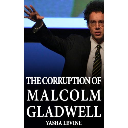The Corruption of Malcolm Gladwell by Yasha Levine episode artwork
