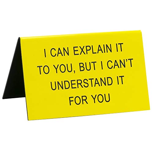 About Face Designs Understand Can Explain it to You, But I Can’t Novelty 4½-inch Office Desk Sign, 4.5