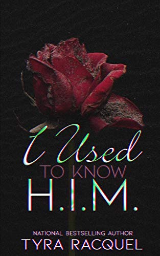 I Used To Know H.I.M.