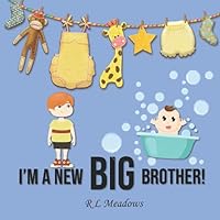 I'm a New Big Brother! (Life With Little Ones) B096TRVRWD Book Cover