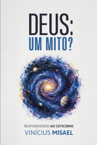 Deus: Um Mito? (Portuguese Edition)