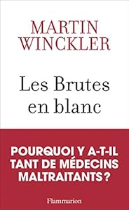 Book's Cover of Les Brutes en blanc: La maltraitance médicale en France (DOCS, TEMOIGNAG)