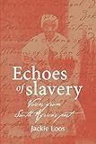 echoes of slavery: voices from south africa's past