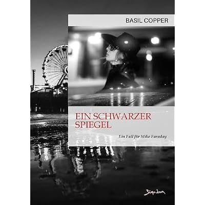 EIN SCHWARZER SPIEGEL - EIN FALL F&Uuml;R MIKE FARADAY