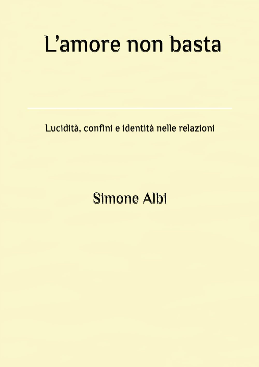 L’amore non basta: Lucidità, confini e identità nelle relazioni