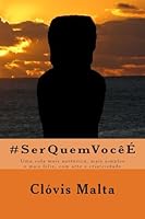 #Serquemvocee: Uma Vida Mais Autentica, Mais Simples E Mais Feliz, Com Arte E Criatividade 1508516863 Book Cover