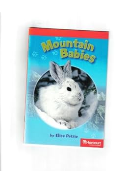 Paperback Mountain Babies Below Level Reader Grade 2: Harcourt School Publishers Storytown (Rdg Prgm 08/09/10 Wt) Book