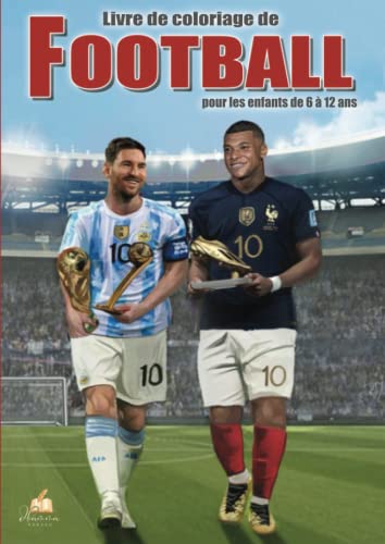 Livre de coloriage de football pour les enfants de 6 à 12 ans: Un super livre foot avec 50 coloriages authentiques de footballeurs professionnels du monde entier. Un excellent livre coloriage enfant