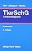 Produktbild Tierschutzgesetz: mit TierSchHundeV, TierSchNutztV, TierSchVersV, TierSchTrV, EU-Tiertransport-VO, TierSchlV, EU-Tierschlacht-VO