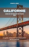 CALIFORNIE GUIDE DE VOYAGE AUX ÉTATS-UNIS 2026: Le guide ultime des incontournables de la Californie