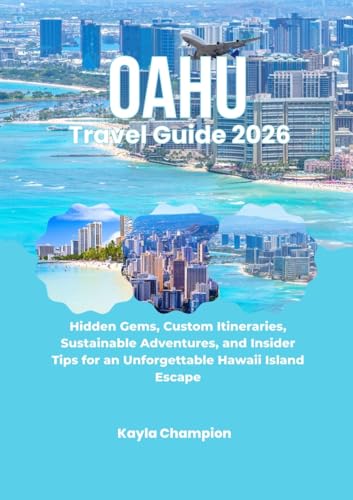Oahu Travel Guide 2026: Hidden Gems, Custom Itineraries, Sustainable Adventures, and Insider Tips for an Unforgettable Hawaii Island Escape