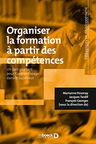 livre Organiser la formation à partir des compétences: Un pari gagnant pour l'apprentissage dans le supérieur