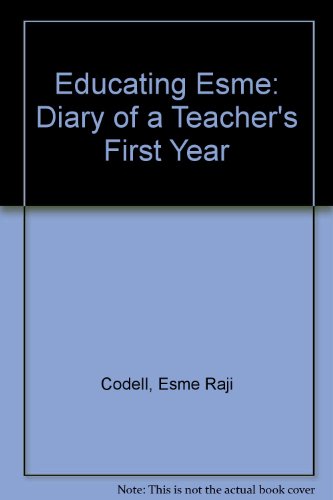 Educating Esme: Diary of a Teacher's First Year 143529579X Book Cover
