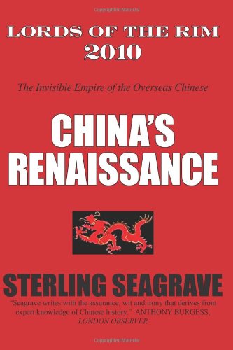 Lords of the Rim 2010: China's Renaissance: The Invisible Empire of the Overseas Chinese
