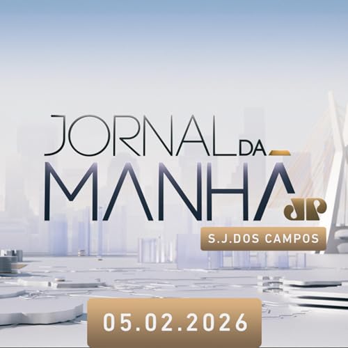 Jornal da Manh&atilde; SJCampos | 05 Fevereiro 2026