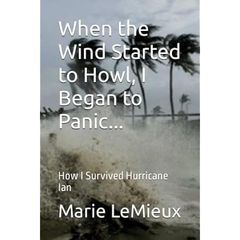 When the Wind Started to Howl, I Began to Panic...: How I Survived Hurricane Ian Cover