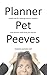Planner Pet Peeves: Straight Talk for Meetings Industry Suppliers to Understand How Planners Really Think, Act and Buy