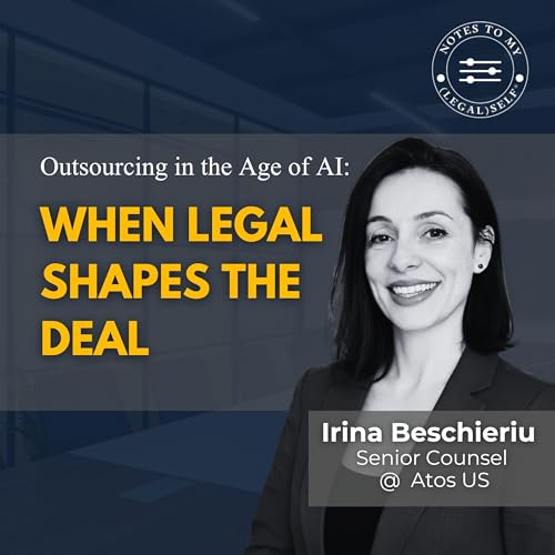 Outsourcing in the Age of AI: When Legal Shapes the Deal (Irina Beschieriu) NTMLS Season 14, Episode 3