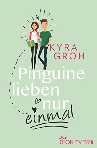 Pinguine lieben nur einmal: Roman von [Kyra Groh]