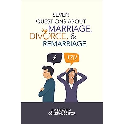 Seven Questions about Marriage, Divorce, and Remarriage