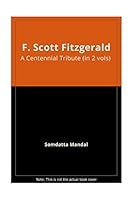 F. Scott Fitzgerald: A Centennial Tribute, a 2 volume set 8175510390 Book Cover