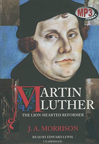 Martin Luther, the Lion-Hearted Reformer: Library Edition