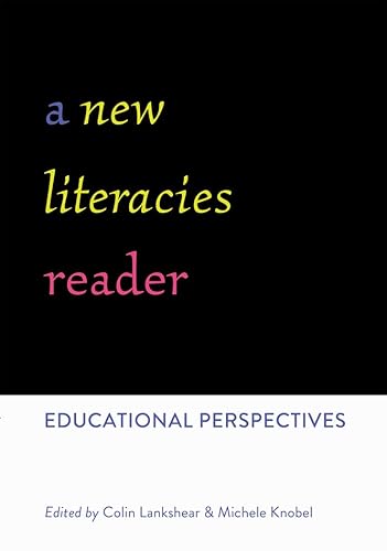 A New Literacies Reader: Educational Perspectives: 66 (New Literacies and Digital Epistemologies)