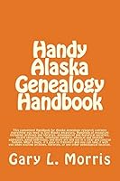 Handy Alaska Genealogy Handbook 1505359376 Book Cover