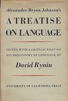 Hardcover Alexander Bryan Johnson's A treatise on language Book