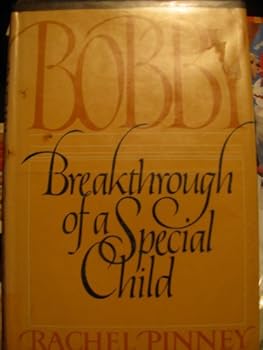 Hardcover Bobby: Breakthrough of a Special Child Book