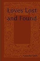 Loves Lost and Found B002AD1VIA Book Cover