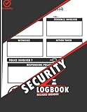 Security Logbook: Security Log Book to Keep Track Your Daily Logs or Activity Reports Carefully, Blank Security Incident and Action Taken Log Book