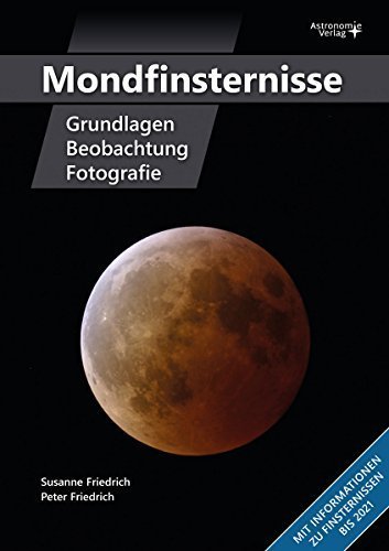 Preisvergleich Produktbild Mondfinsternisse - Grundlagen, Beobachtung, Fotografie