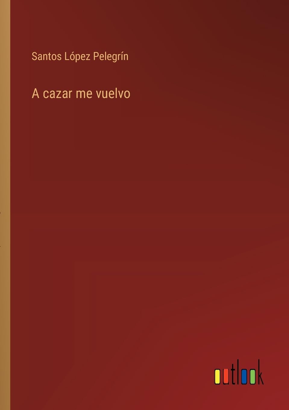 A cazar me vuelvo