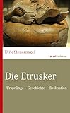 Die Etrusker: Ursprünge – Geschichte – Zivilisation (marixwissen) - Dirk Steuernagel 