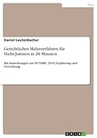 Gerichtliches Mahnverfahren f�r Nicht-Juristen in 20 Minuten: Mit Anmerkungen zur EU-VRRL 2014, Verj�hrung und Verwirkung 3656863024 Book Cover