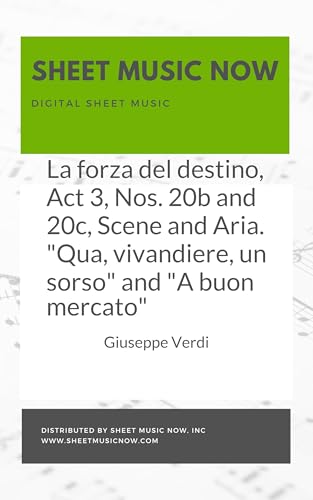 La forza del destino, Act 3, Nos. 20b and 20c, Scene and Aria. 'Qua, vivandiere, un sorso' and 'A buon mercato' (English Edition)