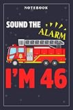notebook journal fire truck 46th birthday firefighter 46 years old: meeting, goals, work list, financial,6x9 in , happy, goal, life, gym, personal budget