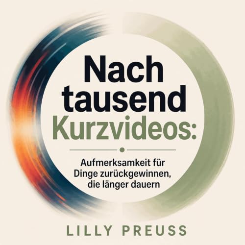 Nach tausend Kurzvideos: Aufmerksamkeit f&uuml;r Dinge zur&uuml;ckgewinnen, die l&auml;nger dauern copertina