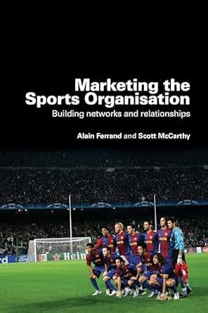 Marketing the Sports Organisation: Building Networks and Relationships-Wow! eBook