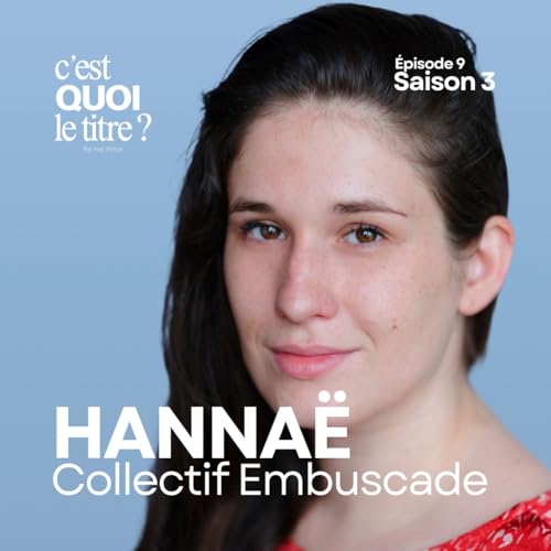 Hanna&euml; du Collectif Embuscade