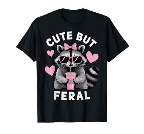 Cute But Feral T-Shirt